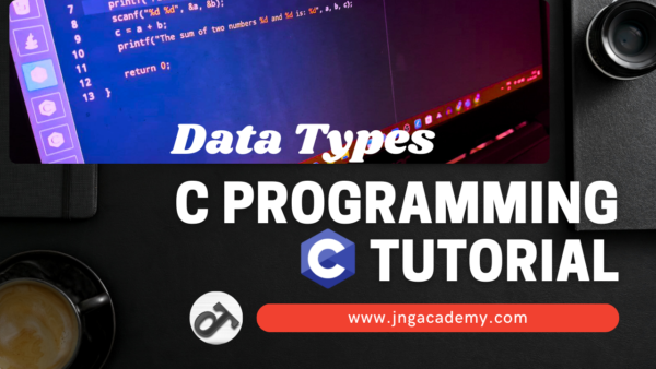 Data Types in C Programming Language - JNG ACADEMY
