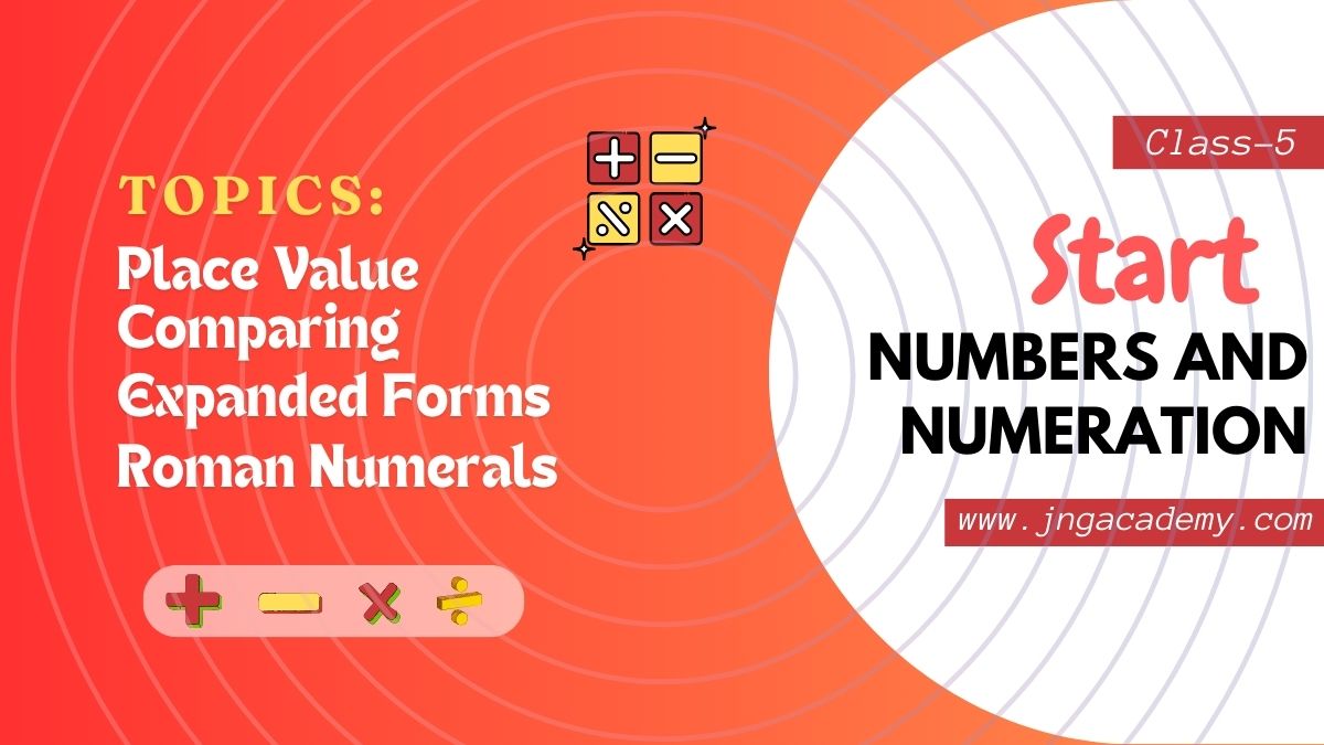 Numbers and Numeration - Class 5 with Place Value Charts